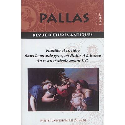 Famille et société dans le monde grec et à Rome du Vème siècle av. J.-C. au IIème siècle av. J.-C.