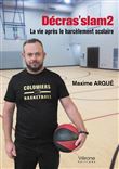 Décras'slam2 : La vie après le harcèlement scolaire