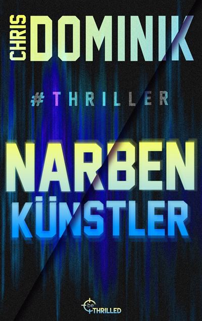 Narbenkunstler #Thriller