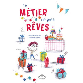 Le métier de mes rêves