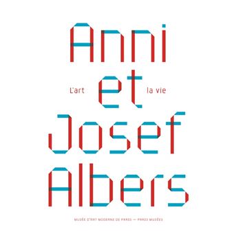 Anni et josef albers, l'art et la vie