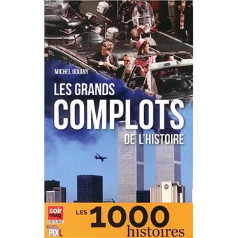 Les grands complots de l'Histoire - 1