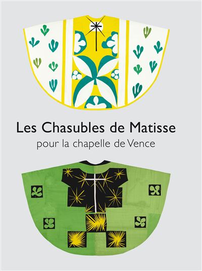Les chasubles de matisse pour la chapelle de vence