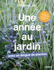 Une année au jardin avec un dingue de plantes - Idées et solutions inspirées de la nature