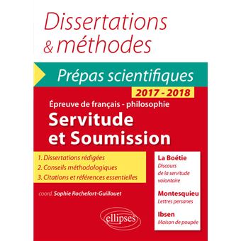 Servitude Et Soumission La Boetie Discours De La Servitude Volontaire Montesquieu Lettres Persanes Ibsen Une Maison De Poupee Epreuve De Francais Philosophie Prepas Scientifiques 17 18 Broche Guillouet Rochefort Achat Livre Fnac