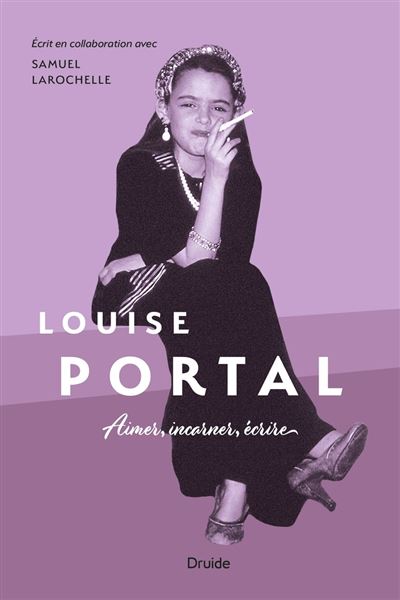 Louise portal. aimer, incarner, écrire - Louise Portal (2023)