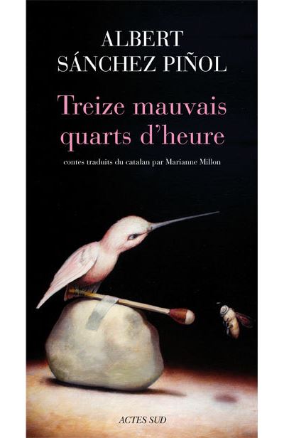 Treize mauvais quarts d'heure - Albert Sanchez Pinol - broché