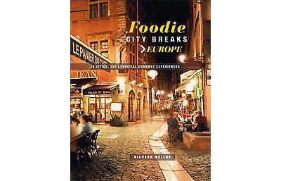 Foodie City Breaks: Europe