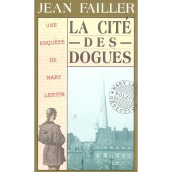 Une Enquete De Mary Lester Tome 8 La Cite Des Dogues Jean Failler Poche Achat Livre Ou Ebook Fnac