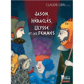 Jason, Héraclès, Ulysse et les femmes