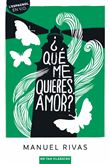 ¿qué me quieres, amor?