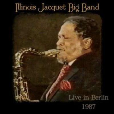 Ilinois Jacquet big band : Live in Berlin, 1987