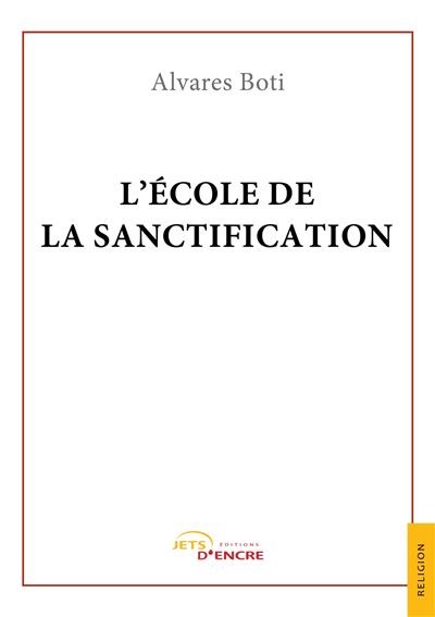 L'ecole de la sanctification - Alvares Boti - broché
