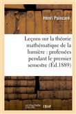 Leçons sur la théorie mathématique de la lumière, professées pendant le premier semestre 1887-1888