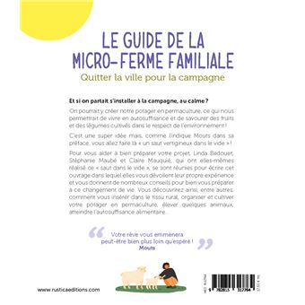 Le guide de la micro-ferme familiale. Quitter la ville pour la campagne