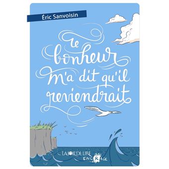 Le bonheur m'a dit qu'il reviendrait