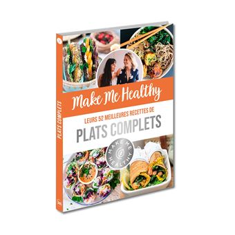 Make Me Healthy - leurs 52 meilleures recettes de plats complets