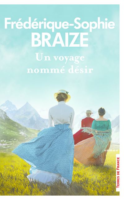 Un voyage nommé désir - Frédérique-Sophie Braize - broché