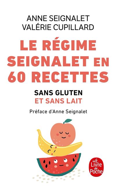 Le Régime Seignalet en 60 recettes sans gluten et sans lait Sans gluten et  sans lait - Poche - Anne Seignalet, Valérie Cupillard - Achat Livre