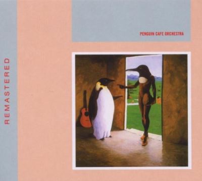 Penguin cafe orchestra/remasterise
