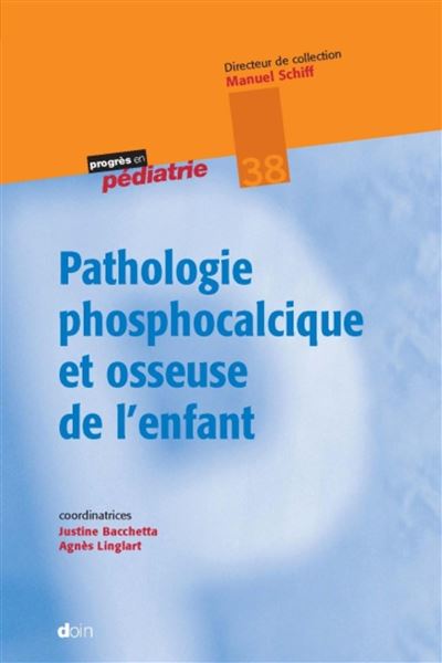 Pathologies phospholcalciques et osseuses de l'enfant
