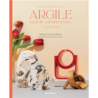 26 créations à réaliser en argile naturelle autodurcissante