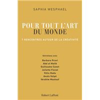 Pour tout l'art du monde - 7 rencontres autour de la créativité