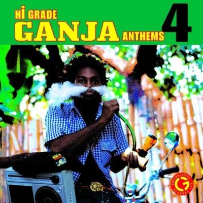 Hi grade Ganja anthems, Volume 4