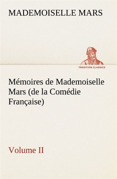 Memoires de mademoiselle mars volume ii de la comedie francaise