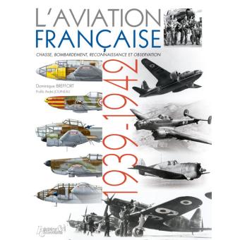 L'aviation Française : 1939-1942 - Broché - Dominique Breffort, André ...