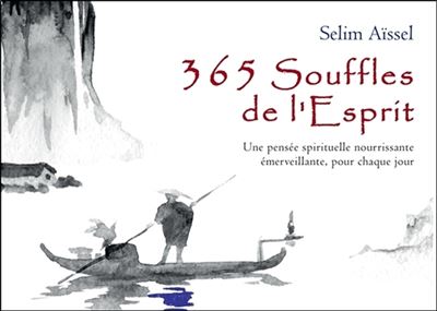 365 Souffles de l'Esprit - Une pensée spirituelle nourrissante émerveillante, pour chaque jour - Selim Aïssel - broché