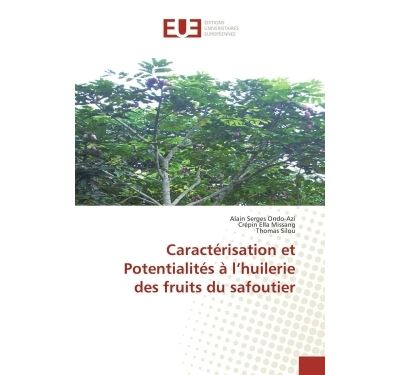 Caractérisation et potentialités à l'huilerie des fruits du safoutier