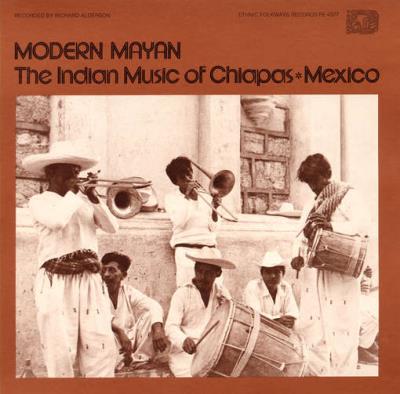 Modern Mayan : The indian music of Chiapas - Mexico