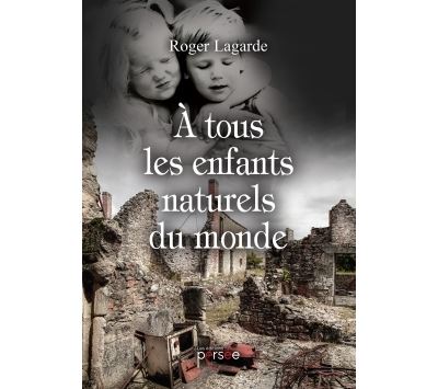 A tous les enfants naturels du monde