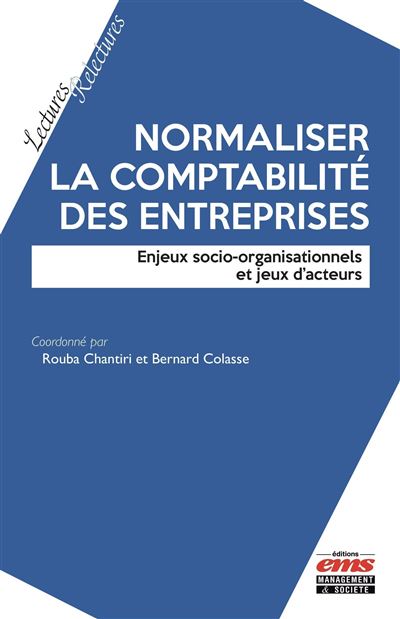 Normaliser la comptabilite des entreprises enjeux socio-orga