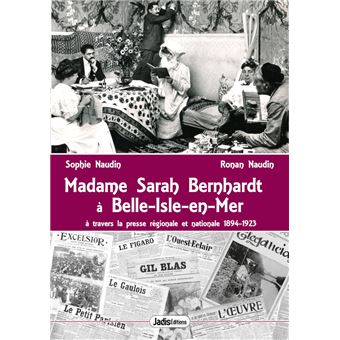 Madame Sarah Bernhardt à Belle-Isle-En-Mer