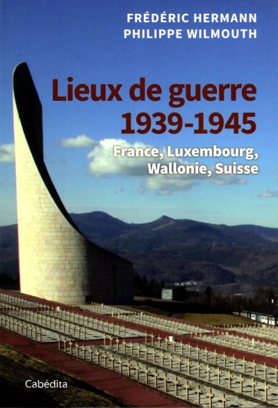 Lieux de guerre 1939-1945 - Frédéric Hermann - broché