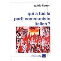 Qui a tué le parti communiste italien ?