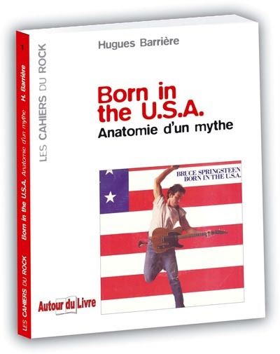 Born in the U.S.A. - Anatomie d'un mythe