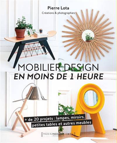 Mobilier design en moins d'1 heure - Pierre Lota