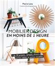 Mobilier design en moins d'1 heure