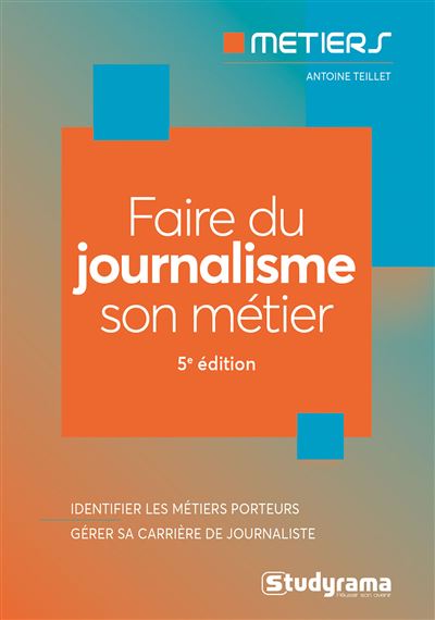 Faire du journalisme son métier