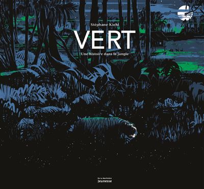 Vert. Une histoire dans la jungle - St?phane Kiehl - cartonné