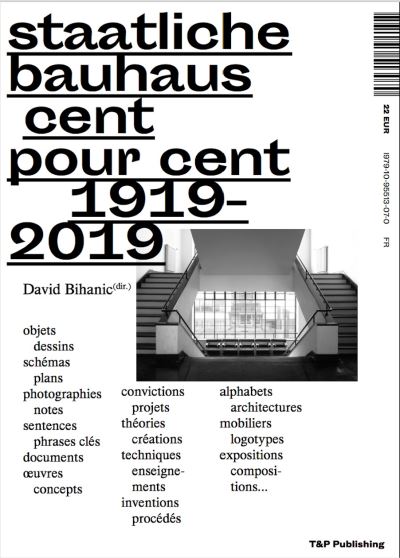 Staatliche Bauhaus cent pour cent 1919 2019