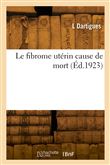 Le fibrome utérin cause de mort