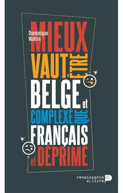 Mieux vaut être belge et complexé que français et déprimé