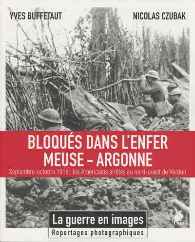 Bloqués dans l’enfer Meuse-Argonne