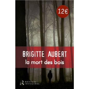 La Mort Des Bois Broche Brigitte Aubert Achat Livre Fnac