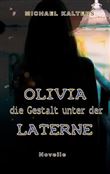 OLIVIA - DIE GESTALT UNTER DER LATERNE