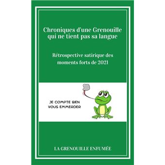 Chroniques d'une grenouille qui ne tient pas sa langue